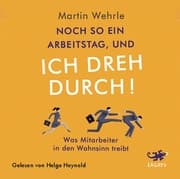 Cover von Noch so ein Arbeitstag und ich dreh durch