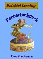 Cover von Pennerunglück. Detektei Lessing Kriminalserie, Band 20. Spannender Detektiv und Kriminalroman über Verbrechen, Mord, Intrigen und Verrat.