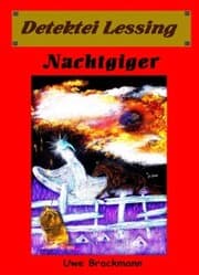 Cover von Nachtgiger. Detektei Lessing Kriminalserie, Band 24. Spannender Detektiv und Kriminalroman über Verbrechen, Mord, Intrigen und Verrat.