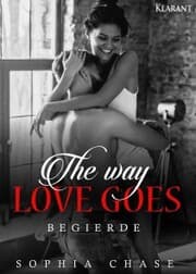 Cover von The way love goes. Begierde