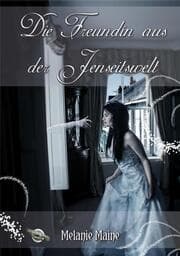 Cover von Die Freundin aus der Jenseitswelt