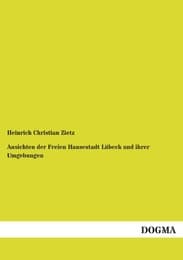 Cover von Ansichten der Freien Hansestadt Lübeck und ihrer Umgebungen