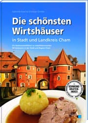 Cover von Die schönsten Wirtshäuser in Stadt und Landkreis Cham