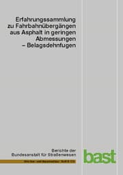 Cover von Erfahrungssammlung zu Fahrbahnübergängen aus Asphalt in geringen Abmessungen - Belagsdehnfugen