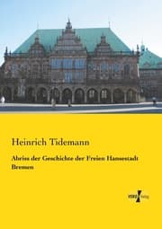Cover von Abriss der Geschichte der Freien Hansestadt Bremen