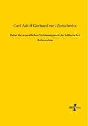 Cover von Ueber die wesentlichen Verfassungsziele der lutherischen Reformation