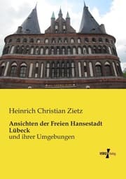 Cover von Ansichten der Freien Hansestadt Lübeck