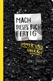 Cover von Mach dieses Buch fertig immer und überall