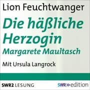 Cover von Die häßliche Herzogin Margarete Maultasch
