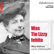 Cover von Erfinderinnen - Was Tin Lizzy fehlte (Mary Anderson und der Scheibenwischer)