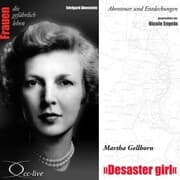 Cover von Abenteuer und Entdeckungen - Desaster girl (Martha Gellhorn)