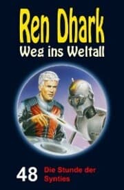 Cover von Ren Dhark - Weg ins Weltall 48: Die Stunde der Synties