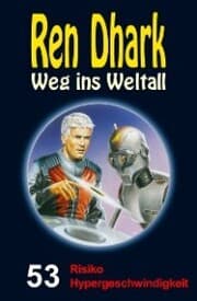 Cover von Ren Dhark - Weg ins Weltall 53: Risiko Hypergeschwindigkeit