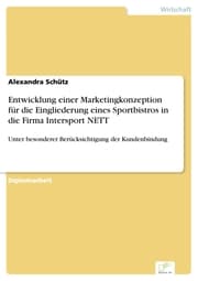 Cover von Entwicklung einer Marketingkonzeption für die Eingliederung eines Sportbistros in die Firma Intersport NETT