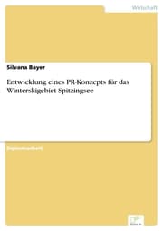 Cover von Entwicklung eines PR-Konzepts für das Winterskigebiet Spitzingsee