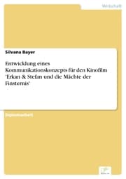 Cover von Entwicklung eines Kommunikationskonzepts für den Kinofilm 'Erkan & Stefan und die Mächte der Finsternis'
