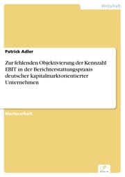 Cover von Zur fehlenden Objektivierung der Kennzahl EBIT in der Berichterstattungspraxis deutscher kapitalmarktorientierter Unternehmen
