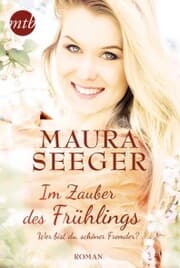 Cover von Im Zauber des Frühlings: Wer bist du, schöner Fremder?