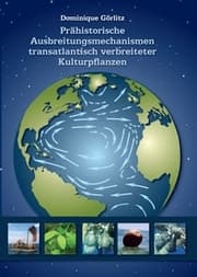 Cover von Prähistorische Ausbreitungsmechanismen transatlantisch verbreiteter Kulturpflanzen