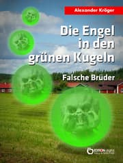 Cover von Die Engel in den grünen Kugeln - Falsche Brüder