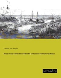 Cover von Reise in das Gebiet des weißen Nil und seiner westlichen Zuflüsse