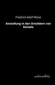 Cover von Ansiedlung in den Urwäldern von Kanada