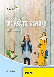 Cover von Die kleine Aufsatz-Schule: Nacherzählung