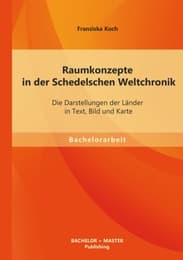 Cover von Raumkonzepte in der Schedelschen Weltchronik: Die Darstellungen der Länder in Text, Bild und Karte