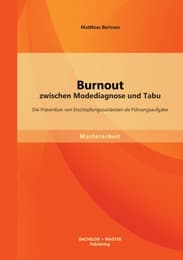 Cover von Burnout zwischen Modediagnose und Tabu: Die Prävention von Erschöpfungszuständen als Führungsaufgabe