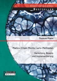 Cover von Markov Chain Monte Carlo - Methoden: Herleitung, Beweis und Implementierung