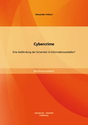 Cover von Cybercrime: Eine Gefährdung der Sicherheit im Informationszeitalter?