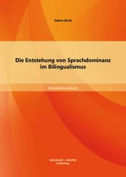 Cover von Die Entstehung von Sprachdominanz im Bilingualismus