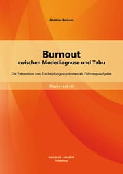 Cover von Burnout zwischen Modediagnose und Tabu: Die Prävention von Erschöpfungszuständen als Führungsaufgabe