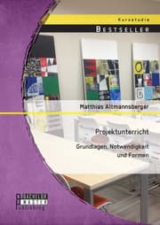 Cover von Projektunterricht: Grundlagen, Notwendigkeit und Formen
