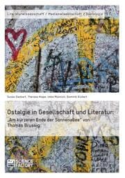 Cover von Ostalgie in Gesellschaft und Literatur: Am kürzeren Ende der Sonnenallee von Thomas Brussig