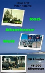 Cover von Rad-Abenteuer Welt: 45.000 Kilometer auf dem Rad um den Globus