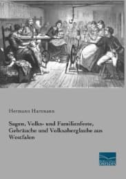 Cover von Sagen, Volks- und Familienfeste, Gebräuche und Volksaberglaube aus Westfalen