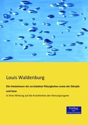 Cover von Die Inhalationen der zerstäubten Flüssigkeiten sowie der Dämpfe und Gase