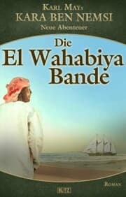 Cover von Kara Ben Nemsi - Neue Abenteuer 16: Die El Wahabiya Bande