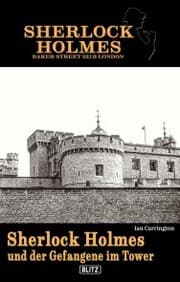 Cover von Sherlock Holmes - Bakerstreet 221B 03: Sherlock Holmes und der Gefangene im Tower
