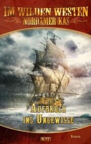 Cover von Im wilden Westen Nordamerikas 01: Aufbruch ins Ungewisse