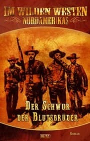 Cover von Im wilden Westen Nordamerikas 07: Der Schwur der Blutsbrüder