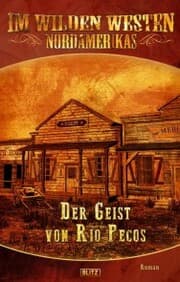 Cover von Im wilden Westen Nordamerikas 09: Der Geist von Rio Pecos