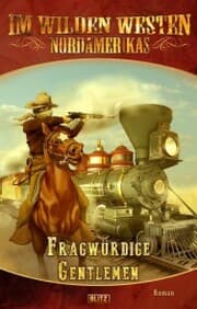 Cover von Im wilden Westen Nordamerikas 10: Fragwürdige Gentlemen
