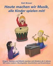 Cover von Heute machen wir Musik, alle Kinder spielen mit!