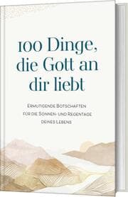 Cover von 100 Dinge, die Gott an dir liebt