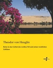 Cover von Reise in das Gebiet des weißen Nil und seiner westlichen Zuflüsse