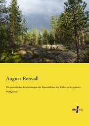 Cover von Die periodischen Erscheinungen der Reproduktion der Kiefer an der polaren Waldgrenze