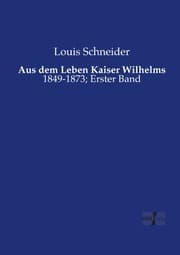 Cover von Aus dem Leben Kaiser Wilhelms