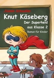 Cover von Knut Käseberg - Der Superheld aus Klasse 2